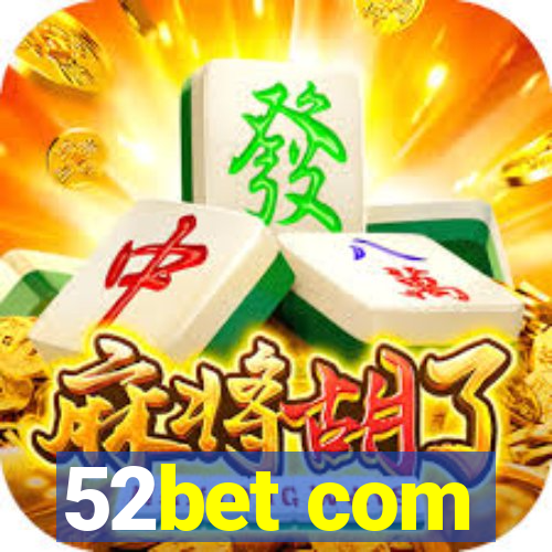 52bet com